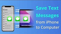 [3 Ways] How to Save Text Messages from iPhone to Computer (Windows & Mac) 2023