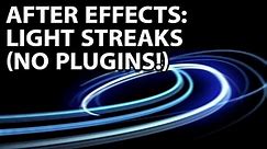 After Effects Tutorial: Awesome Light Streaks With No Plugins!