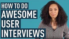 How To Conduct User Interviews Like A Pro (UX Design)