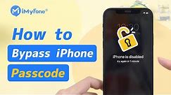 [Latest] How to Bypass iPhone Passcode - iOS 17 Supported
