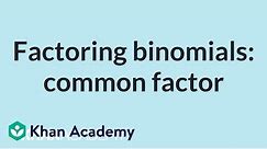 Factoring binomials: common factor | Mathematics II | High School Math | Khan Academy