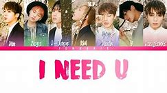 BTS (방탄소년단) - I NEED U [Color Coded Lyrics] Han|Rom|Eng