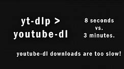 PSA: Stop Using youtube-dl (install yt-dlp)