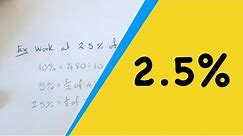 2.5 Percent Of Something. How To Work Out 2.5% Of A Number. Example, Find 2.5% of 480.