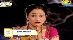 Ep 1640 - Daya Ki Beti?! | Taarak Mehta Ka Ooltah Chashmah | Full Episode | तारक मेहता