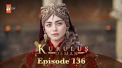 Kurulus Osman Urdu - Season 5 Episode 136