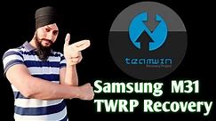 Samsung M31 Twrp Recovery Flash and Downgrade android 11 to 10