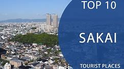Top 10 Best Tourist Places to Visit in Sakai | Japan - English