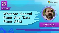 What are "control plane" and "data plane" APIs?