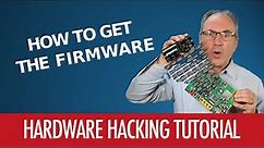 #04 - How To Get The Firmware - Hardware Hacking Tutorial