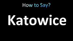 How to Pronounce Katowice (Polish)