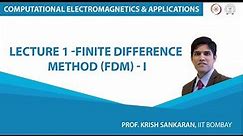 Lecture 1: Finite Difference Method (FDM) - I