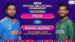 India vs Bangladesh | Hindi Ball-by-Ball Commentary | 17th Match | World Cup 2023 #INDvsBAN