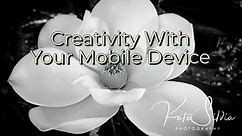 Creativity With Your Mobile Device