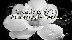 Creativity With Your Mobile Device