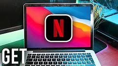 How To Get The Netflix App On Mac - Full Guide
