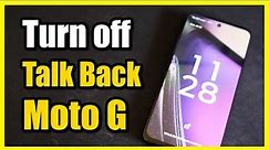 How to Turn Off Talk Back Voice on Moto G Stylus Phone (Easy Tutorial)