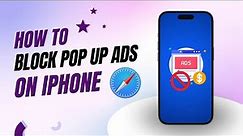 How To Block Pop Ups and Ads On iPhone Safari 2024