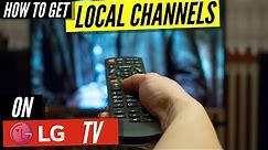 How To Get Local Channels on LG TV