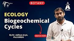 Ecology - Biogeochemical Cycles | Botany | S Chand Academy
