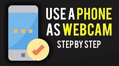 How To Use Your Phone as a Webcam on PC [Android Tutorial]