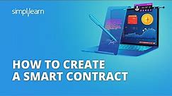 How To Create A Smart Contract | Ethereum Smart Contracts Explained | Blockchain | Simplilearn