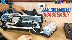 How to Disassemble Epson L120 L121 Printer Full Tutorial Beginner's Guide | INKfinite