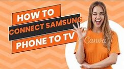 how to connect samsung phone to tv