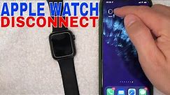 ✅ How To Disconnect Apple Watch From iPhone 🔴