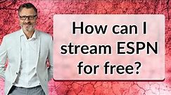 How can I stream ESPN for free?
