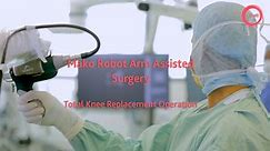 Mako Robot-Arm Assisted Surgery