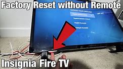 Insignia Fire TV: Factory Reset without Remote