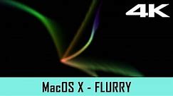 MacOS X Screensaver - FLURRY (4K)