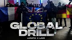 Lunatik x L4ZE - Global Drill (Official Video)