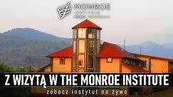 Z wizytą w The Monroe Institute || The Monroe Institute Polska - Spotkanie online nr 45