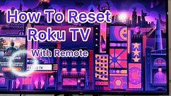 How To Reset Roku TV With Remote