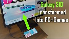 Transform your Samsung Galaxy S10 into a full Desktop PC & Play Games (via Samsung Dex)