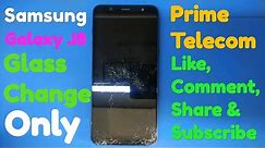 Samsung Galaxy J8 Glass Change / J8 Display Glass Replacement / Display Disassembly.....