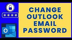 How to Change Outlook Email Password?