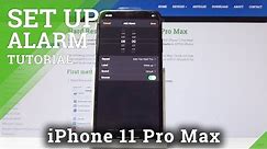 How to Set Up the Alarm on iPhone 11 Pro Max - Manage Clock
