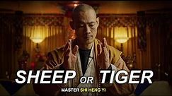 SHAOLIN MASTER | Are you Tiger or Sheep? Shi Heng Yi 2021