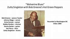 Wolverine Blues - Zutty Singleton with Bob Greene's Hot Green Peppers 1969