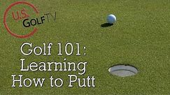 Putting Basics: Learning How to Putt in Golf