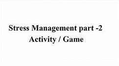 Stress Management Activity/ Game