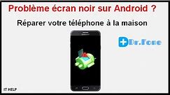 Samsung écran noir : réparez votre téléphone Android à la maison !