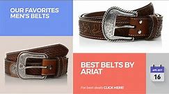 Best Belts By Ariat Our Favorites Men's Belts