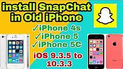 How to install Snapchat in Old iPhone 4s iPhone 5 iPhone 5c iOS 10.3.3 in 2021