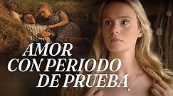 Amor con período de prueba | Películas Completas en Español Latino