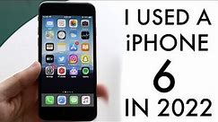 I Used a iPhone 6 In 2022