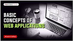 Basic Concepts of Web Applications | Fundamentals of Web Applications | InfosecTrain